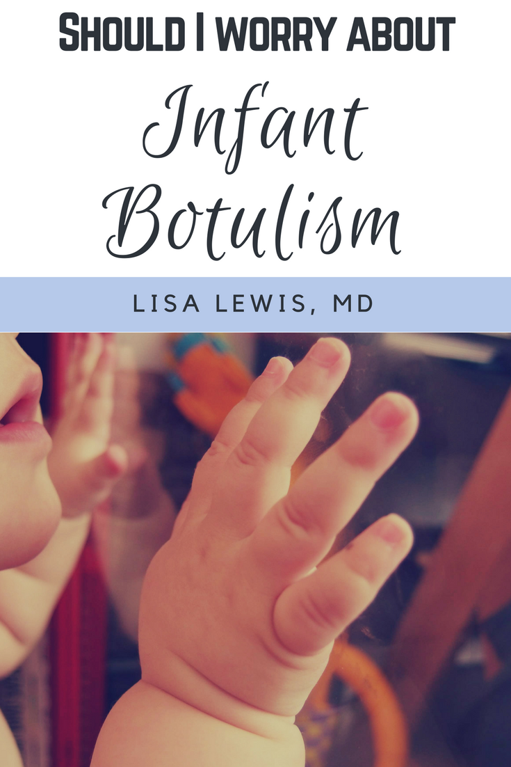 Should I worry about infant botulism? by Lisa Lewis, MD